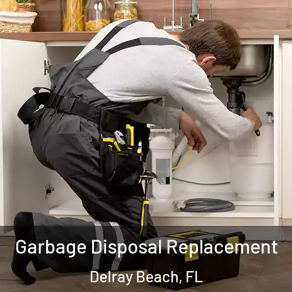  Garbage Disposal Replacement Delray Beach, FL