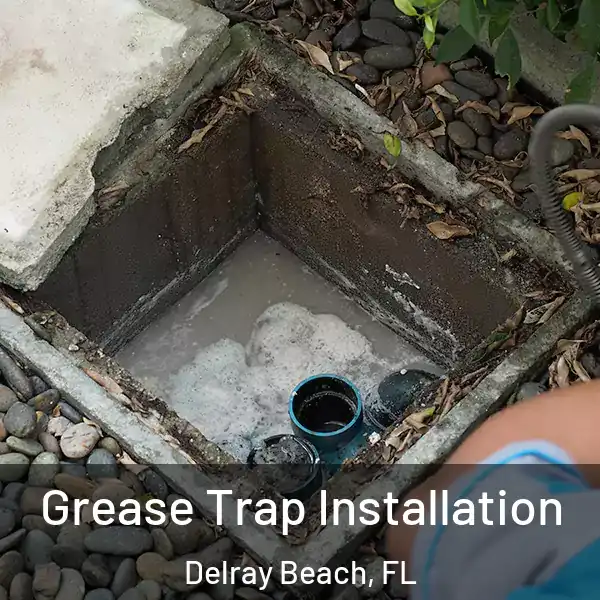  Grease Trap Installation Delray Beach, FL