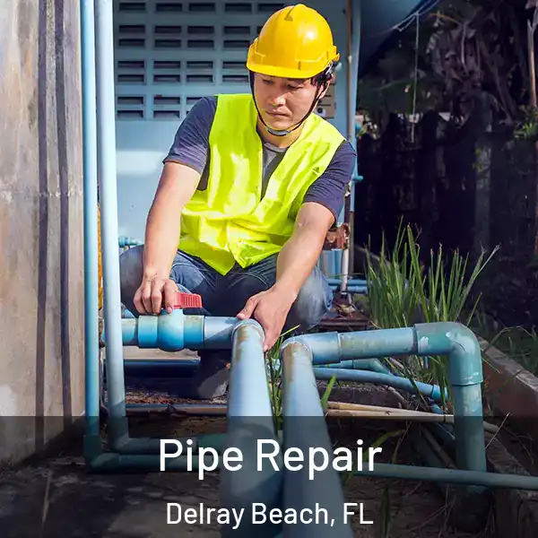  Pipe Repair Delray Beach, FL
