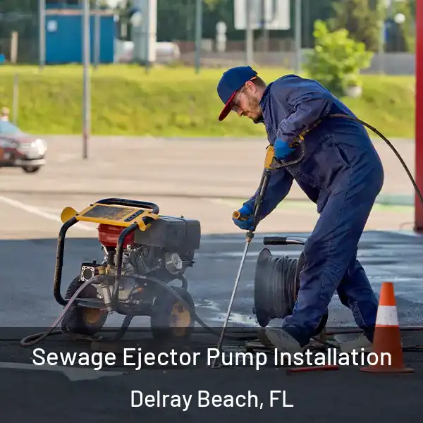  Sewage Ejector Pump Installation Delray Beach, FL