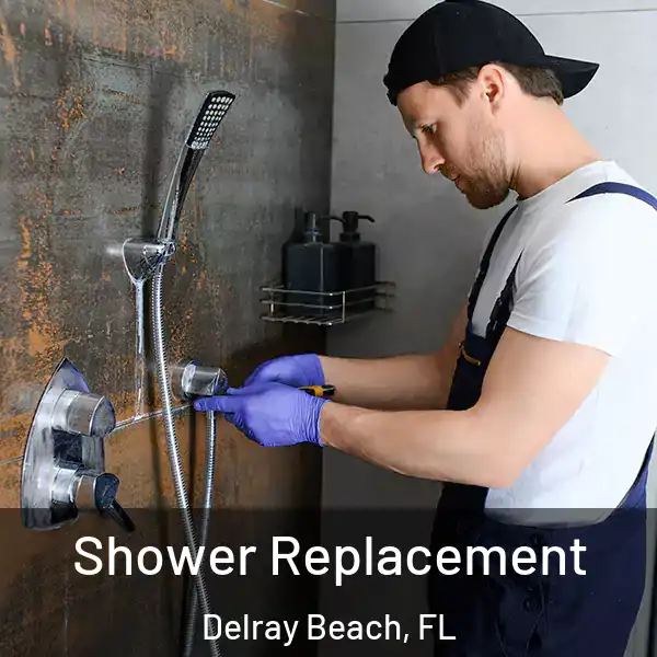  Shower Replacement Delray Beach, FL