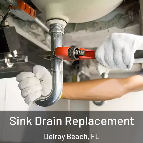  Sink Drain Replacement Delray Beach, FL