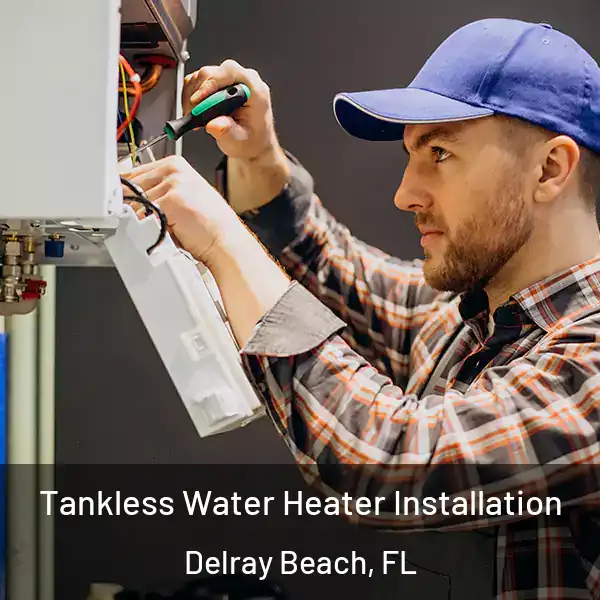  Tankless Water Heater Installation Delray Beach, FL