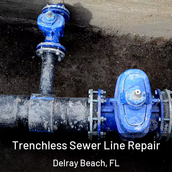  Trenchless Sewer Line Repair Delray Beach, FL