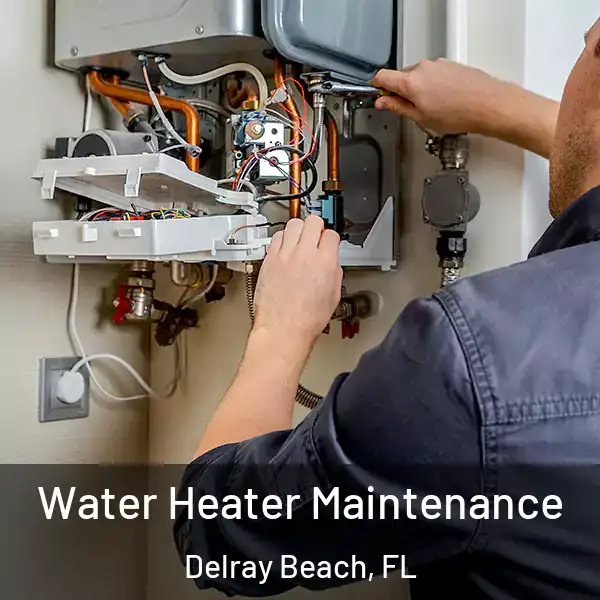  Water Heater Maintenance Delray Beach, FL